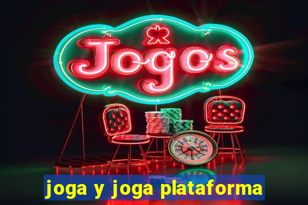 joga y joga plataforma